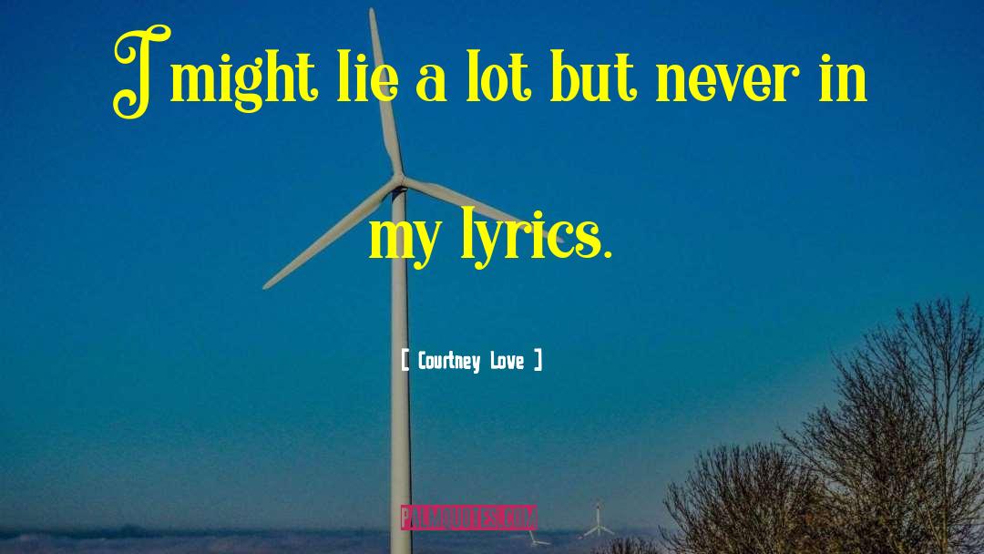 Bts Lyrics quotes by Courtney Love