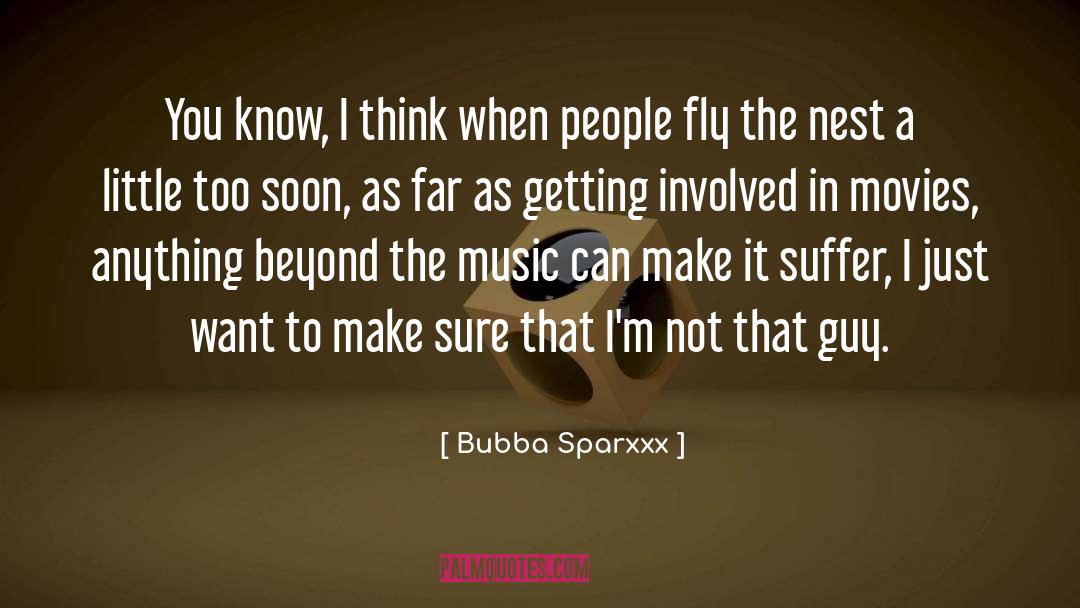 Bubba quotes by Bubba Sparxxx