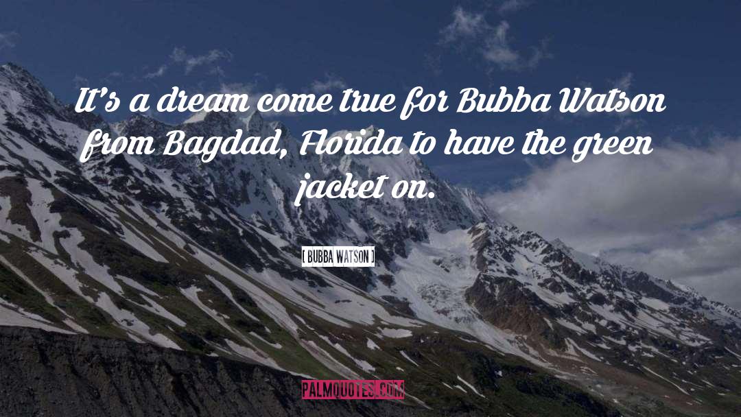 Bubba quotes by Bubba Watson