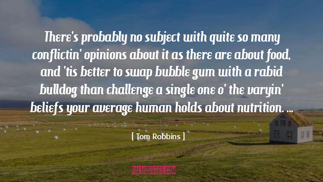 Bubble 0 7 quotes by Tom Robbins