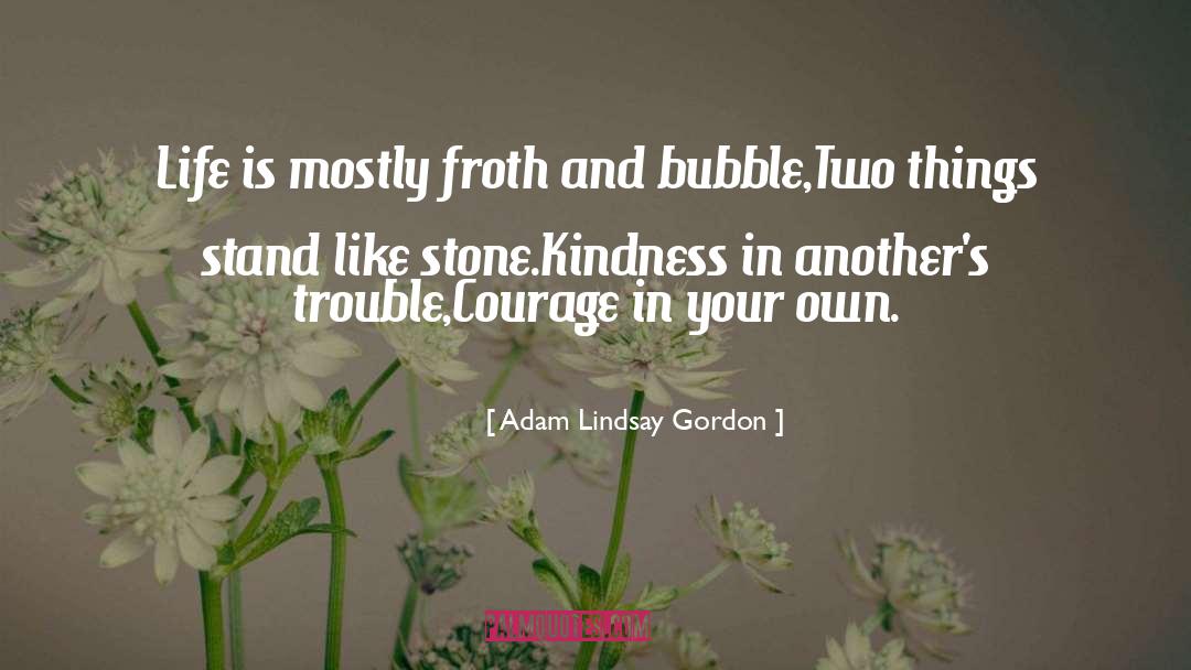 Bubble Bath quotes by Adam Lindsay Gordon