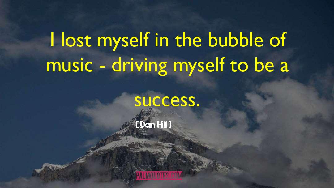 Bubble Burster quotes by Dan Hill
