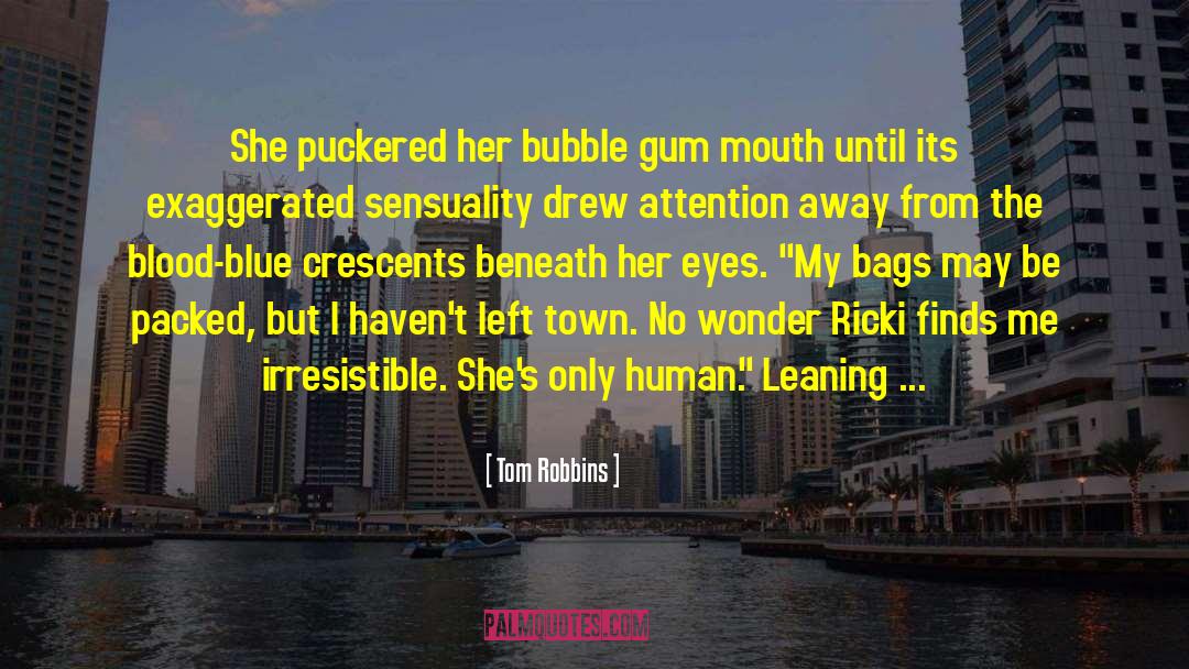 Bubble Gum quotes by Tom Robbins