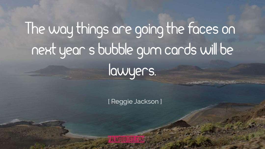 Bubble Gum quotes by Reggie Jackson