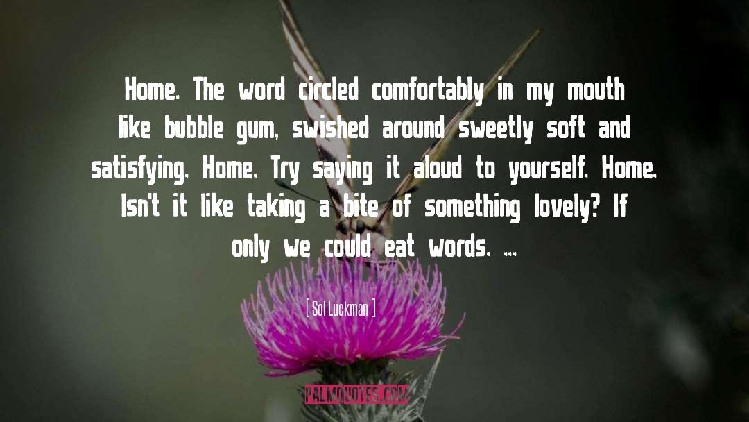 Bubble Gum quotes by Sol Luckman