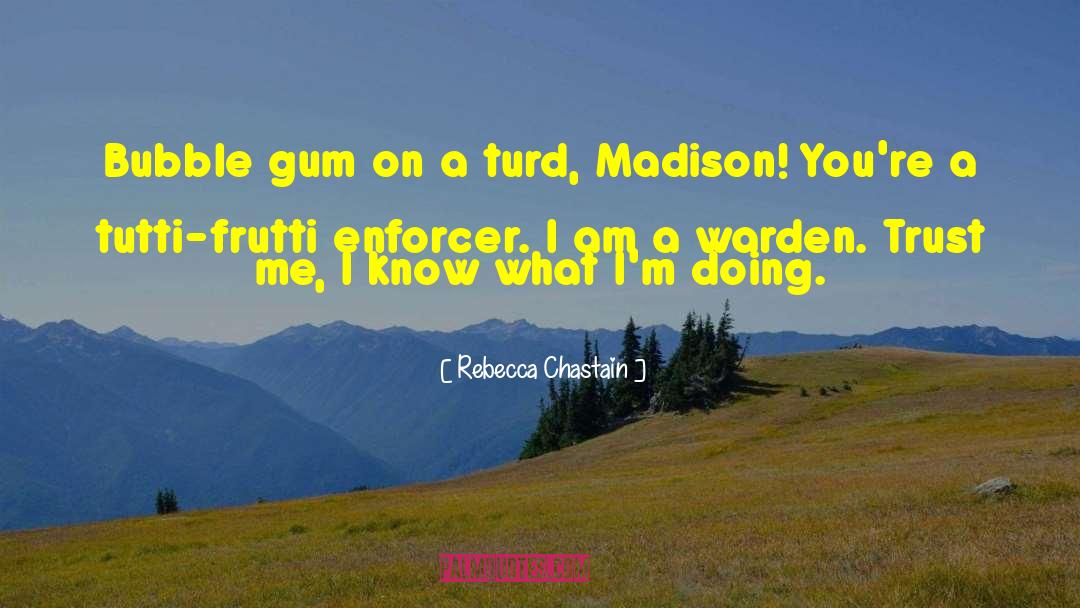 Bubble Gum quotes by Rebecca Chastain