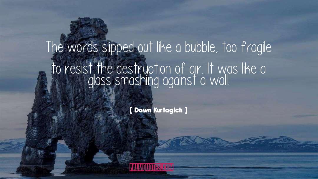 Bubble Gum quotes by Dawn Kurtagich