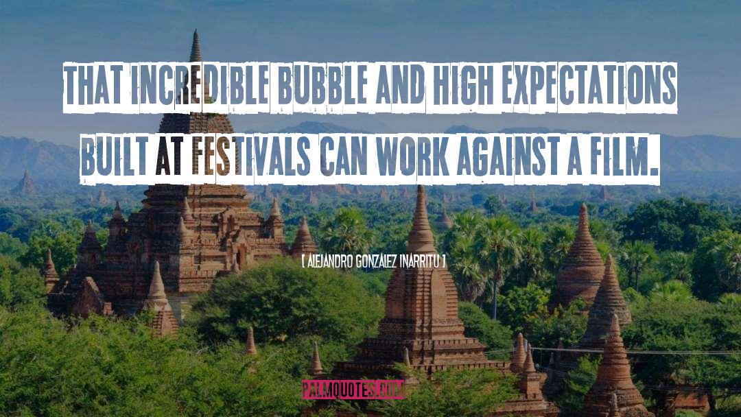 Bubble quotes by Alejandro Gonzalez Inarritu