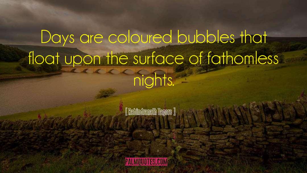 Bubbles For quotes by Rabindranath Tagore