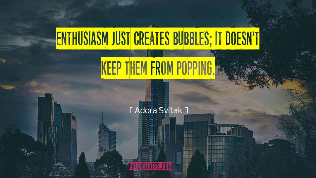 Bubbles Sayings quotes by Adora Svitak