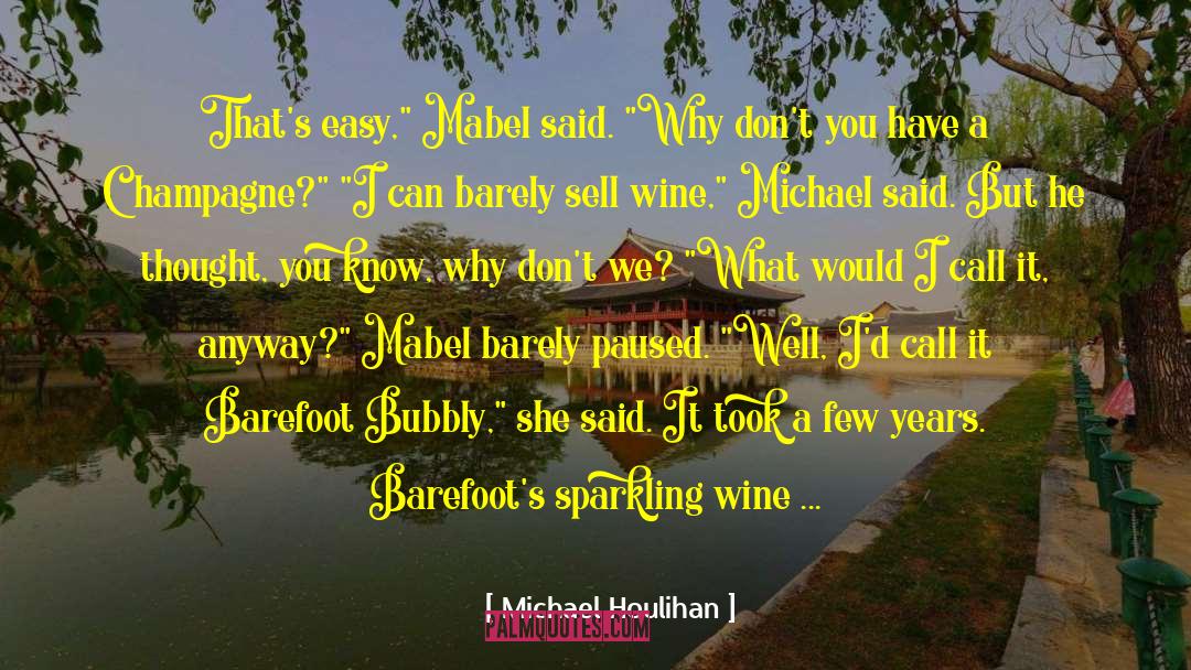 Bubbly quotes by Michael Houlihan