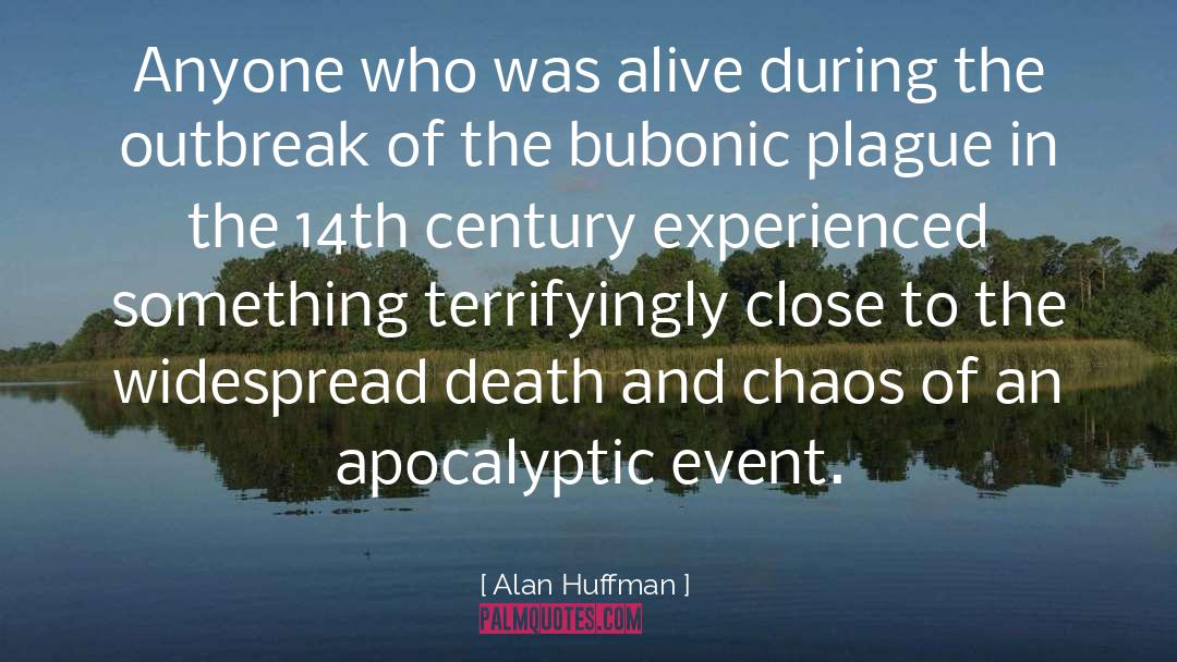 Bubonic Plague quotes by Alan Huffman
