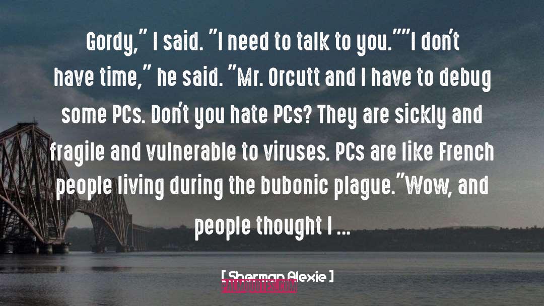 Bubonic Plague quotes by Sherman Alexie