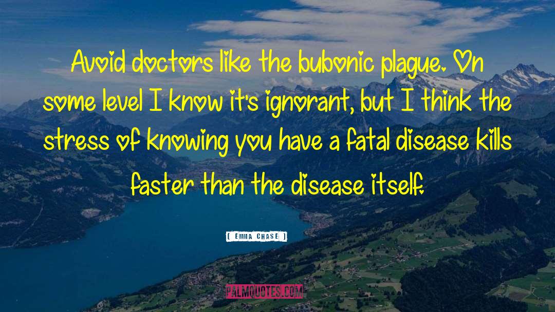 Bubonic Plague quotes by Emma Chase