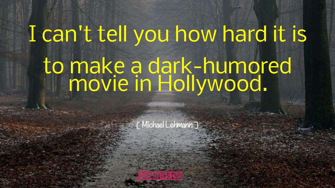 Bucchi Hollywood quotes by Michael Lehmann
