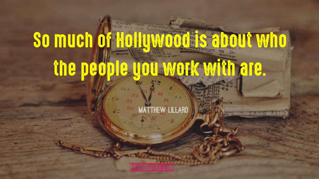 Bucchi Hollywood quotes by Matthew Lillard