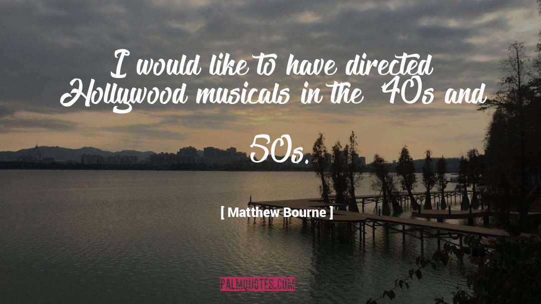 Bucchi Hollywood quotes by Matthew Bourne