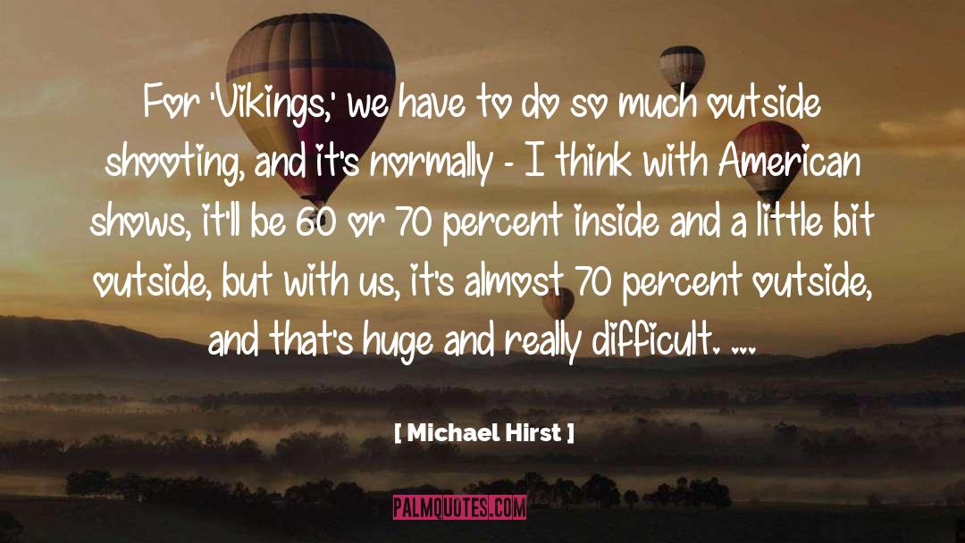 Buccino Michael quotes by Michael Hirst
