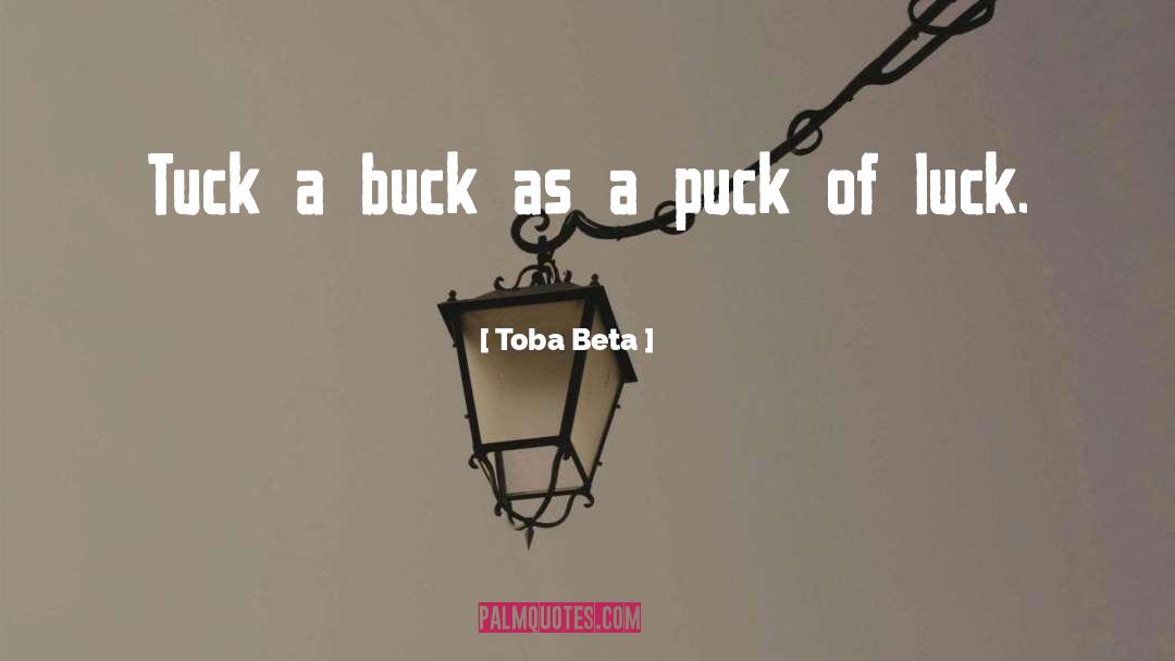 Buck Puck quotes by Toba Beta