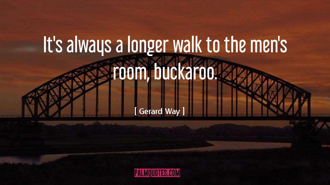 Buckaroo quotes by Gerard Way