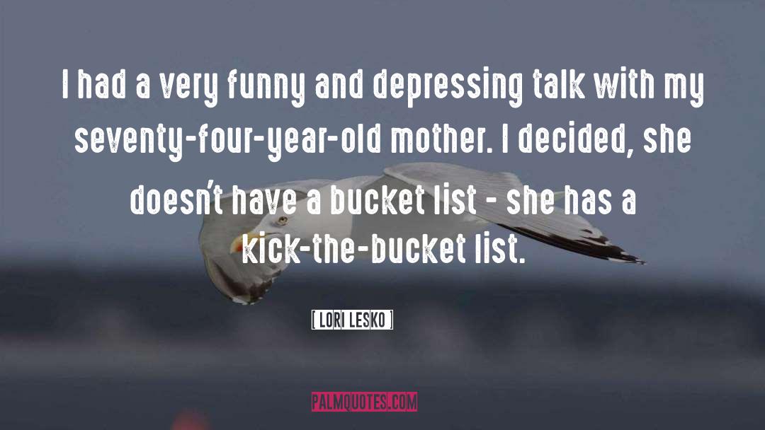 Bucket List quotes by Lori Lesko