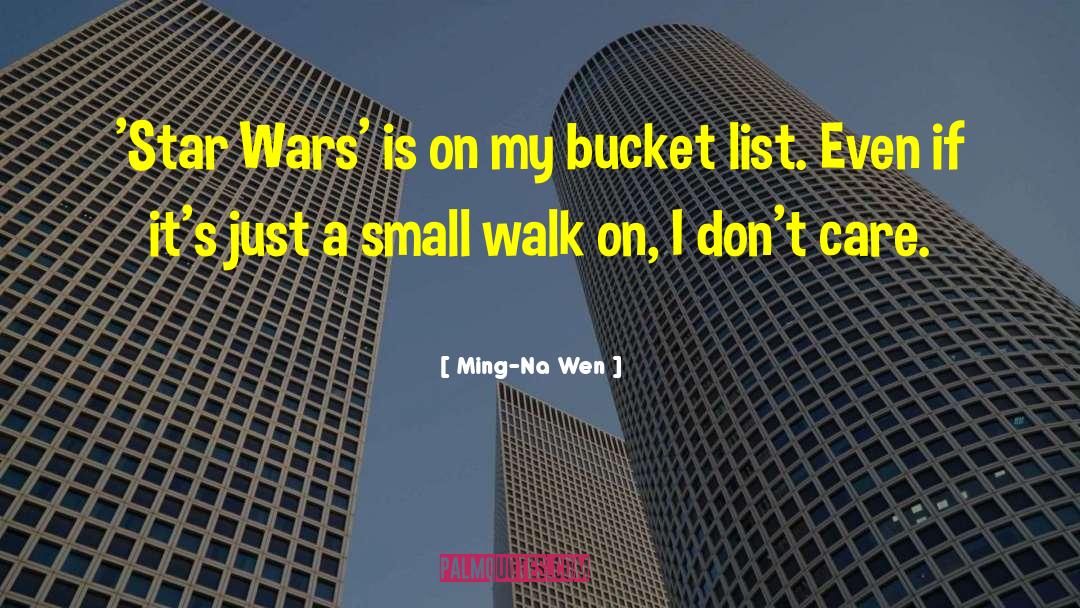 Bucket List quotes by Ming-Na Wen
