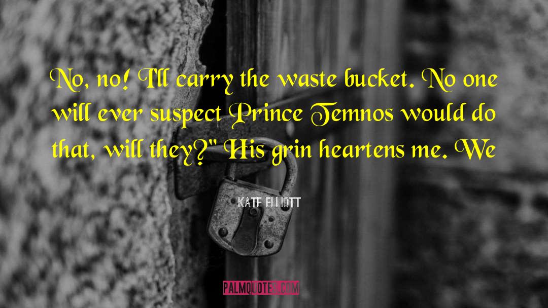 Bucket quotes by Kate Elliott