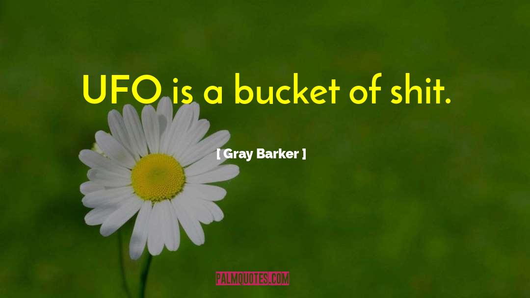 Bucket quotes by Gray Barker