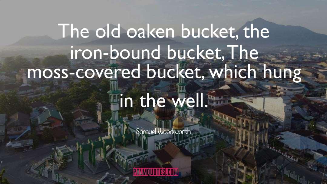 Buckets quotes by Samuel Woodworth