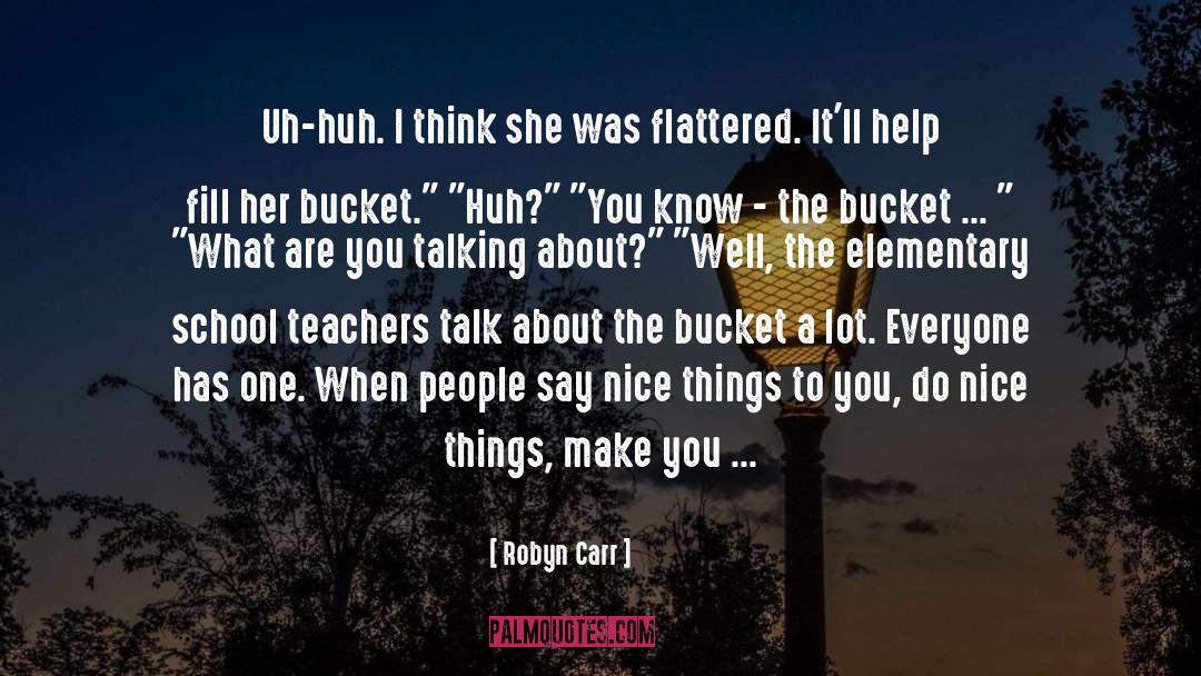 Buckets quotes by Robyn Carr