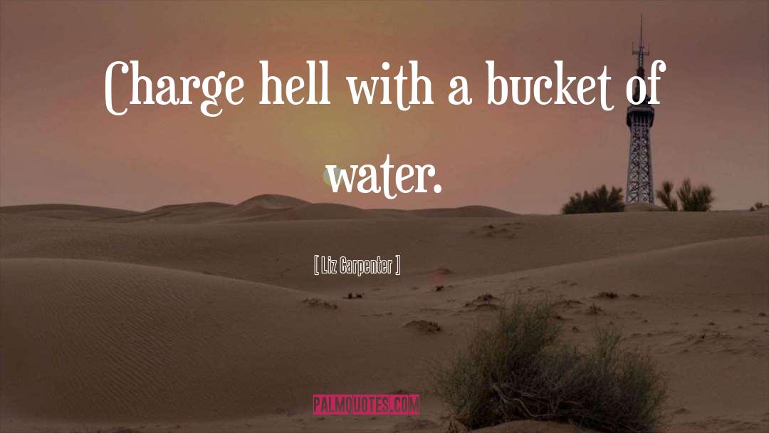 Buckets quotes by Liz Carpenter