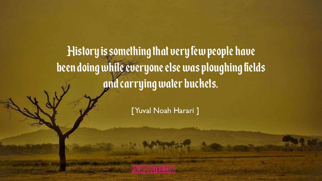 Buckets quotes by Yuval Noah Harari