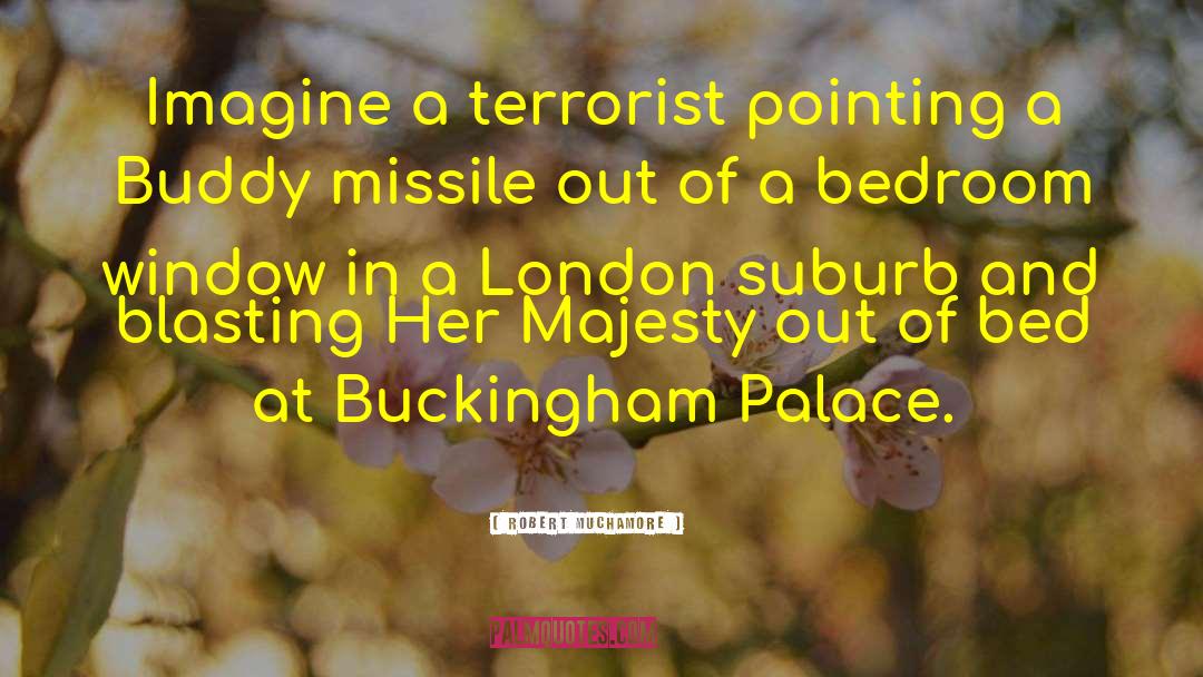 Buckingham Palace quotes by Robert Muchamore