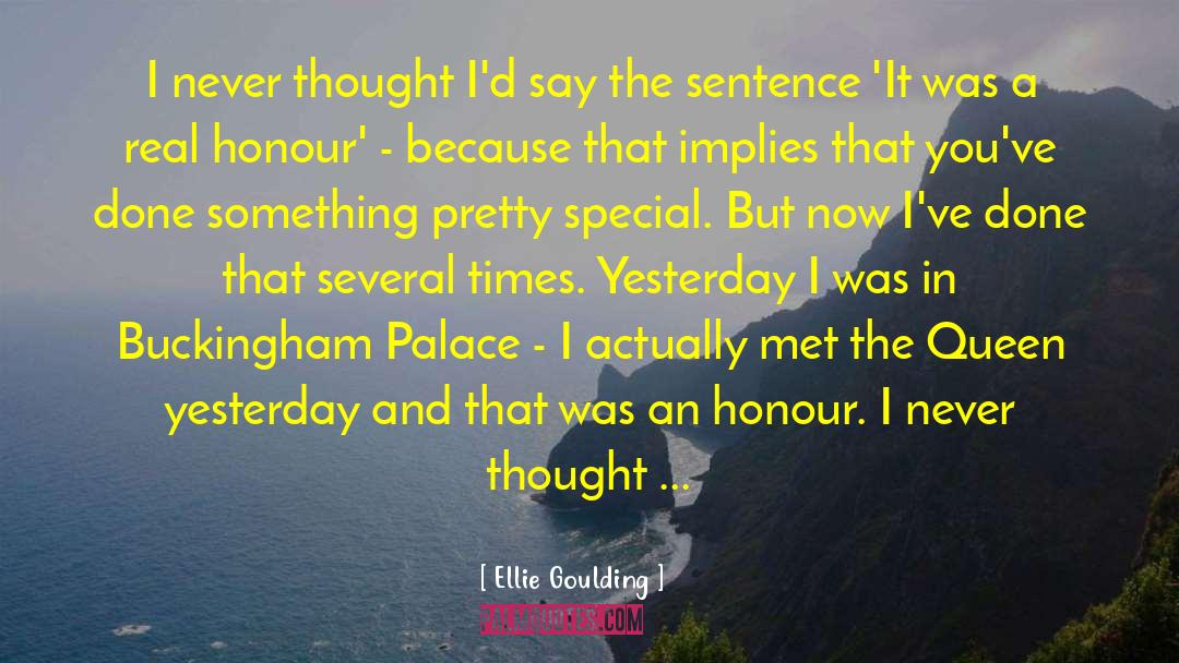 Buckingham Palace quotes by Ellie Goulding