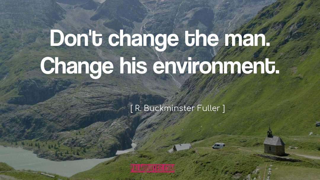 Buckminster Fuller quotes by R. Buckminster Fuller