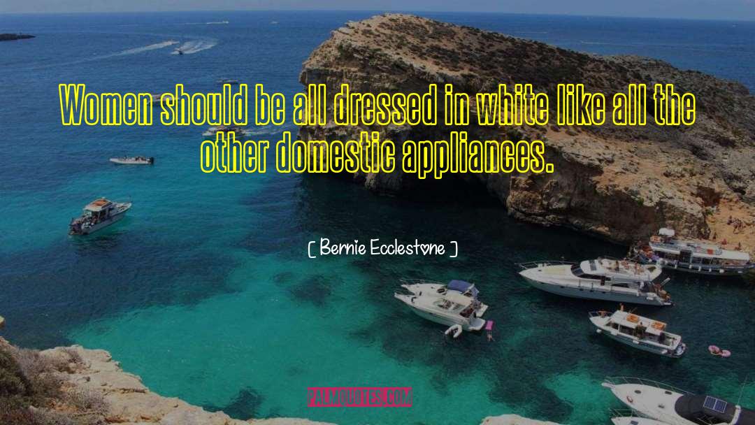 Buckos Appliances quotes by Bernie Ecclestone