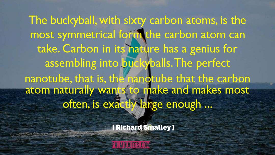 Buckyballs quotes by Richard Smalley