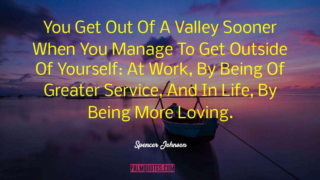 Bucolic Valley quotes by Spencer Johnson