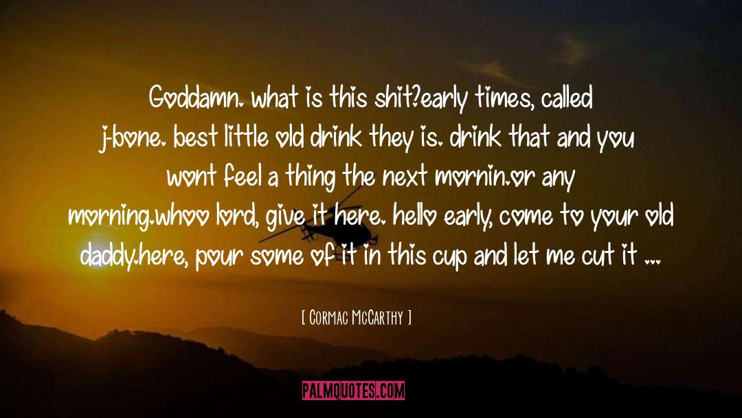 Bud quotes by Cormac McCarthy