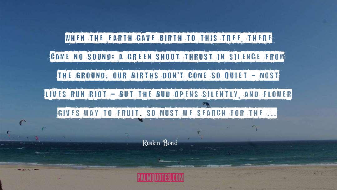 Bud quotes by Ruskin Bond