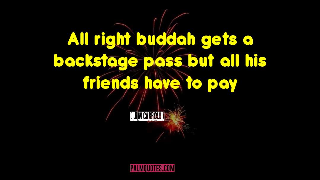 Buddah quotes by Jim Carroll