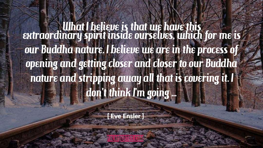 Buddha Nature quotes by Eve Ensler