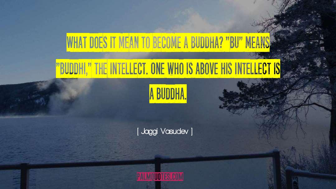 Buddhi quotes by Jaggi Vasudev