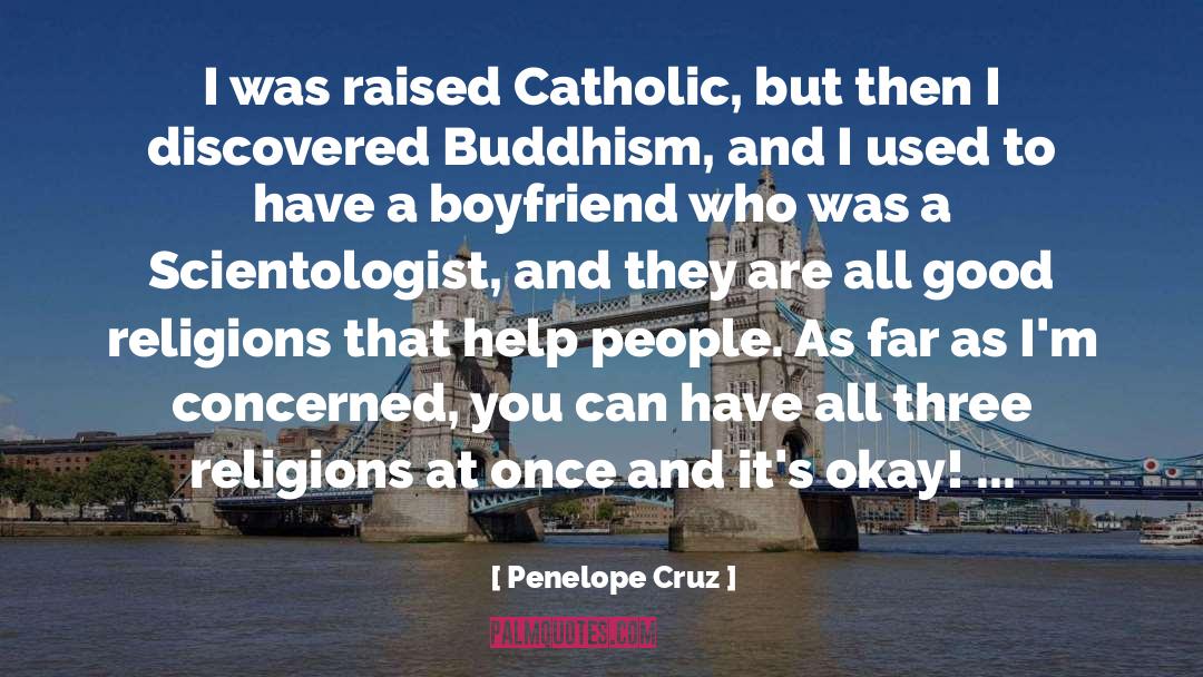 Buddhism quotes by Penelope Cruz