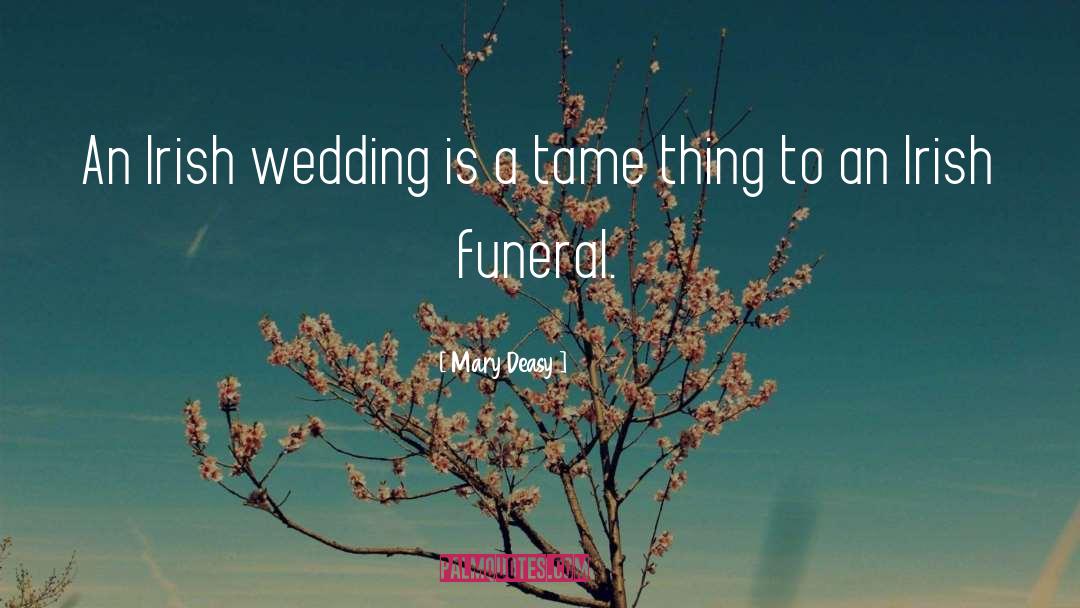 Buddhist Funeral quotes by Mary Deasy