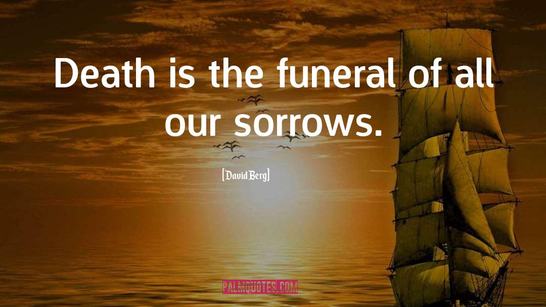 Buddhist Funeral quotes by David Berg