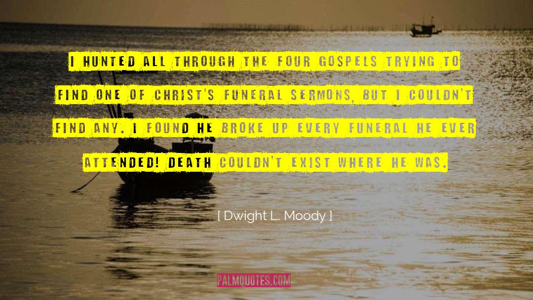 Buddhist Funeral quotes by Dwight L. Moody