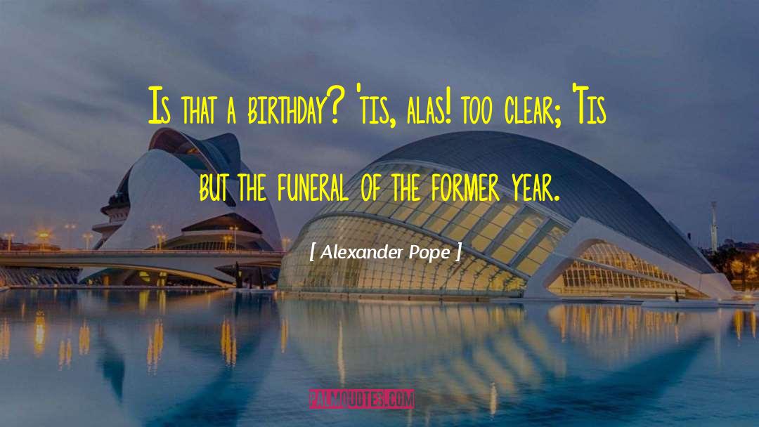 Buddhist Funeral quotes by Alexander Pope