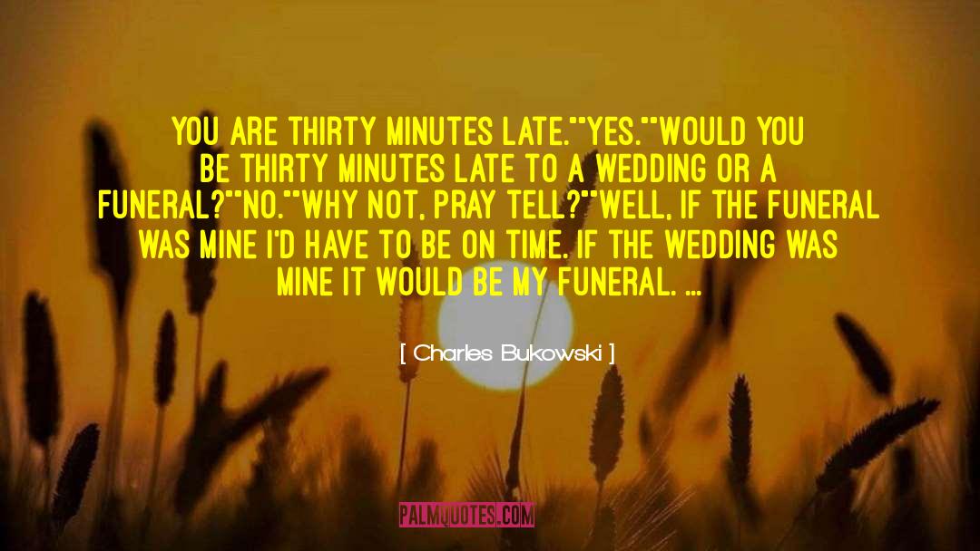 Buddhist Funeral quotes by Charles Bukowski