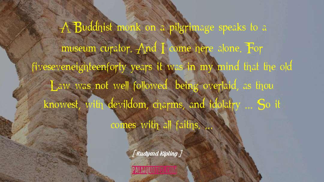 Buddhist Monk quotes by Rudyard Kipling